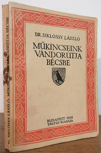 Siklssy Lszl - Mkincseink vndortja Bcsbe