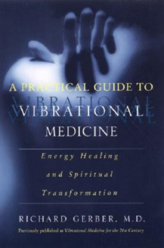 Richard Gerber M.D. - Vibrational Medicine