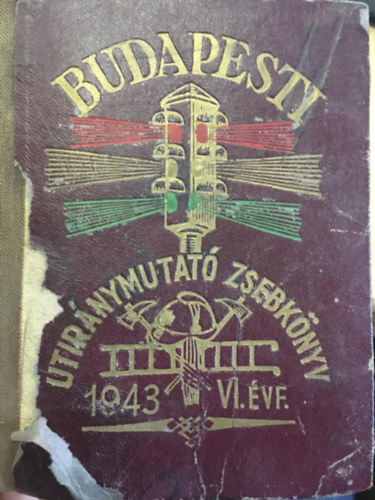 T�r�k Antal  (szerk.) - Budapest sz�kesf�v�ros utc�inak �tir�nymutat� zsebk�nyve �s szakmai c�mt�ra 1943