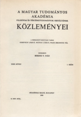 Berend T. Ivn (szerk.) - A Magyar Tudomnyos Akadmia filozfiai s trtnettudomnyok osztlynak kzlemnyei (XXIX. ktet 3. szm)