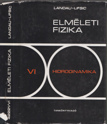 E. M. Lifsic; L. D. Landau - Elmleti fizika VI.: Hidrodinamika