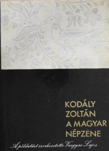 Kod�ly Zolt�n - A magyar n�pzene