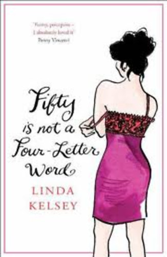 Linda Kelsey - Fifty Is Not A Four-Letter Word