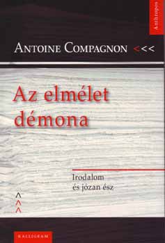 Antoine Compagnon - Az elmlet dmona