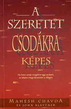 Mahesh-Blattner, John Chavda - A szeretet csodkra kpes