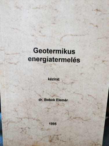 dr. Bobok Elemr - Geotermikus energiatermels