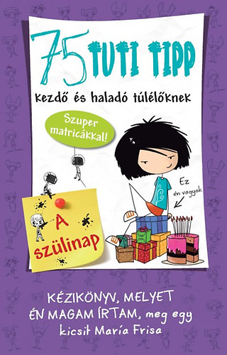 Mara Frisa - 75 tuti tipp kezd s halad tllknek 3. - A szlinap