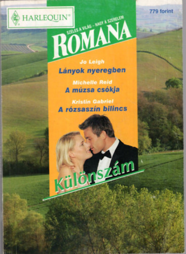 Michelle Reid, Jo Leigh Kristin Gabriel - Romana  klnszm 2003/5. Lnyok nyeregben, A mzsa cskja, A rzsaszn bilincs