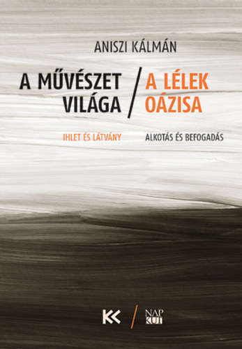 Aniszi K�lm�n - A m�v�szet vil�ga - A l�lek o�zisa