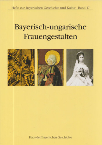 Ilona Sz. J�n�s, Emil Niederhauser Gy�rffy Gy�rgy - Bayerisch-ungarische Frauengestalten - Hefte zur Bayerischen Geschichte und Kultur (Band 17)