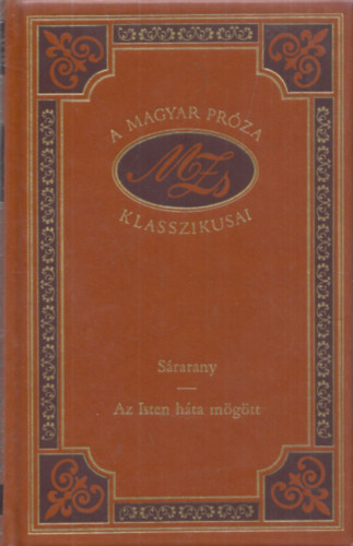 M�ricz Zsigmond - S�rarany - Az isten h�ta m�g�tt (A magyar pr�za klasszikusai 7.)