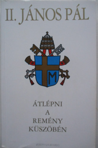 II. Jnos Pl ppa - tlpni a remny kszbn
