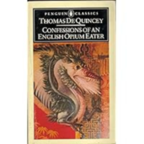 Thomas De Quincey - Confessions of an English Opium-Eater