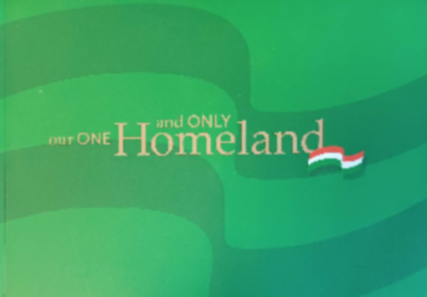 our ONE and ONLY Homeland