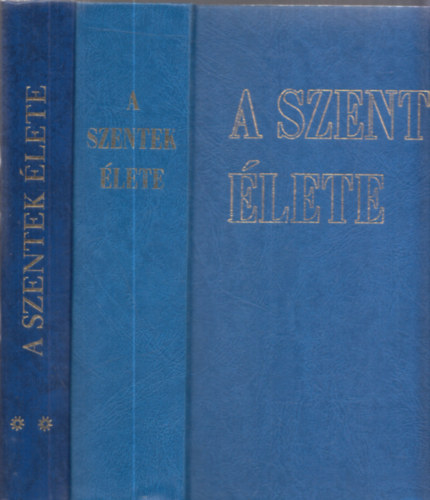 Di�s Istv�n dr.  (szerk.) - A szentek �lete I-II.