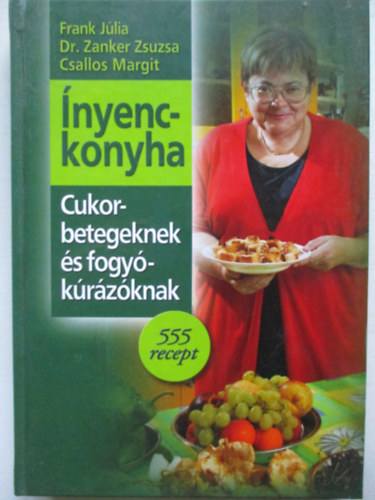 Frank Jlia; Csallos Margit; Dr. Zanker Zsuzsa - nyenckonyha cukorbetegeknek s fogykrzknak
