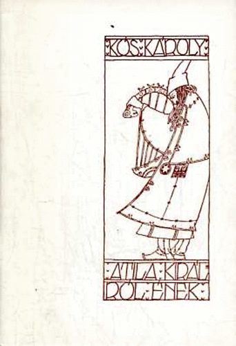 Kós Károly - Atila királyról ének