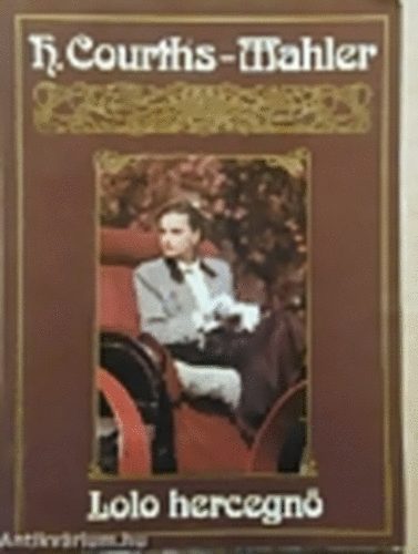 H. Courths-Mahler - Lolo hercegn�