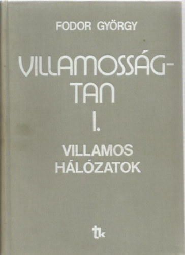 Fodor Gyrgy - Villamossgtan I. - Villamos hlzatok