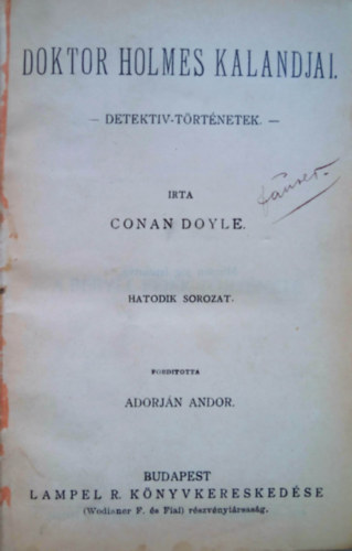 Doyle: Doktor Holmes kalandjai + Dickens: Vzlatok (1901) + Angol elbeszlk tra: Philips - Merrick - Becke (1901) + Collins: Prbaj az erdben + Amerikai elbeszlk: Harte - Twain - Stockton + Ouida: A kis tolvaj (1902) + Ouida: Tonia (1900