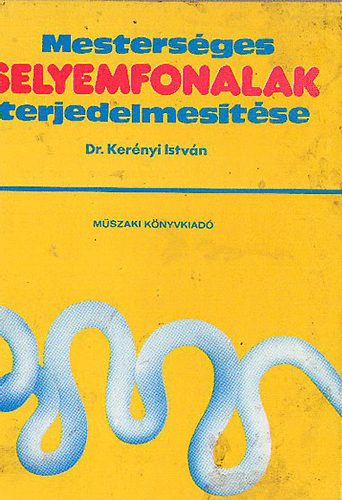 Dr.Kernyi Istvn - Mestersges selyemfonalak terjedelmestse