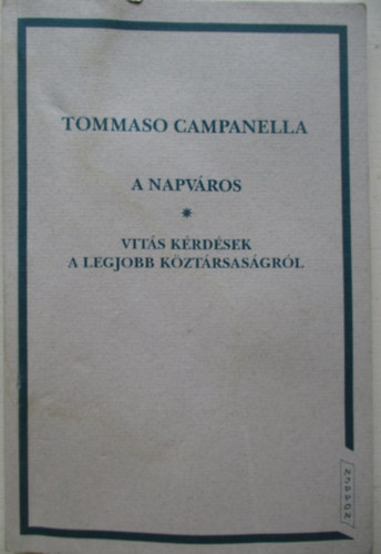 Tommaso Campanella - A Napvros - Vits krdsek a legjobb kztrsasgrl