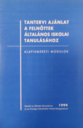 Dr. Magyar Mikls - Tantervi ajnlat a felnttek ltalnos iskolai tanulshoz ( Alapismereti modulok )