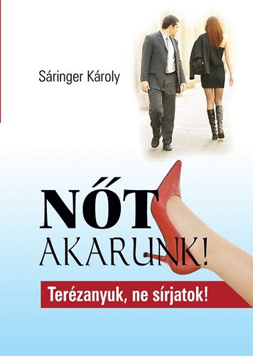 Sringer Kroly - Nt akarunk! - Terzanyuk, ne srjatok!