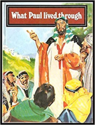 Jennifer Rees, Mary Bachelor Jean Rees - What Paul lived through - Bible Stories retold (Pickering & Inglis)