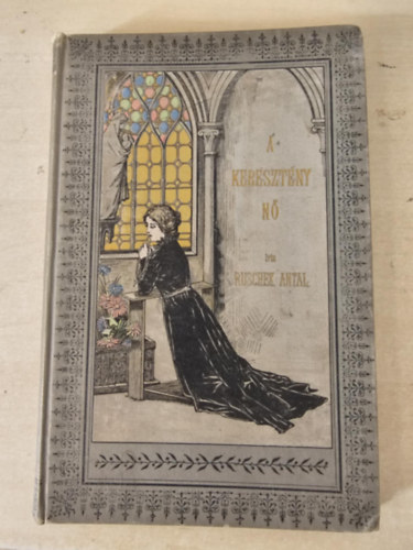 Ruschek Antal - A keresztny n