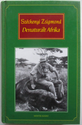 Sz�chenyi Zsigmond - Denatur�lt Afrika