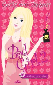 Cecily von Ziegesar - Bad Girl 2. - Imdom, ha utltok