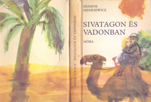 Henryk Sienkiewicz - Sivatagon és vadonban (Második kiadás - Kondor Lajos rajzaival) - Henryk Sienkiewicz