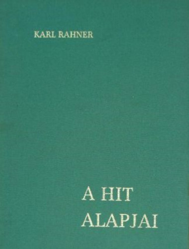 Karl Rahner - A hit alapjai