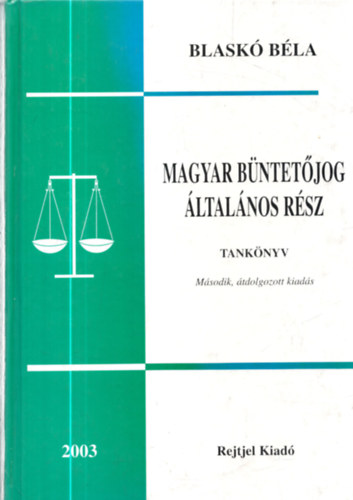 Blask� B�la - Magyar b�ntet�jog - �ltal�nos r�sz
