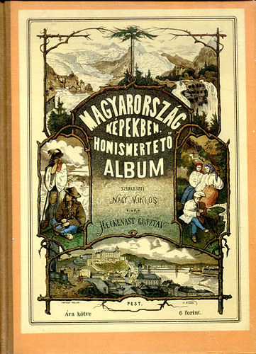 Nagy Mikl�s - Magyarorsz�g k�pekben- Honismertet� album II. (reprint)