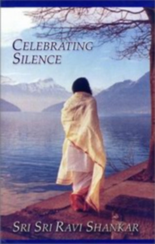 Sri Sri Ravi Shankar - Celebrating Silence
