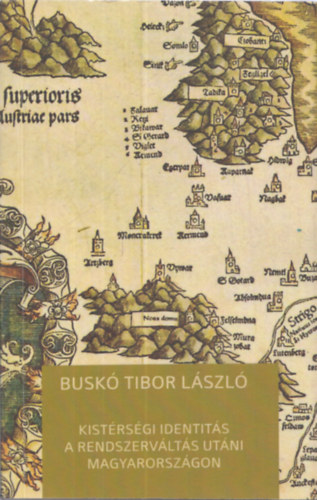 Buskó Tibor László - Kistérségi identitás a rendszerváltás utáni Magyarországon
