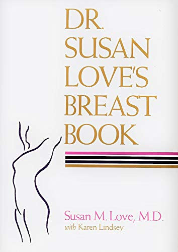 Karen Lindsey Susan M. Love M.D. - Dr. Susan Love's Breast Book