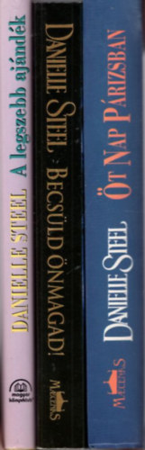 Danielle Steel - 3 db Danielle Steel: Öt nap Párizsban + Becsüld önmagad ! + A legszebb ajándék