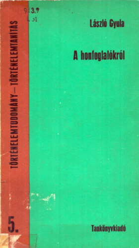 Lszl Gyula - A honfoglalkrl