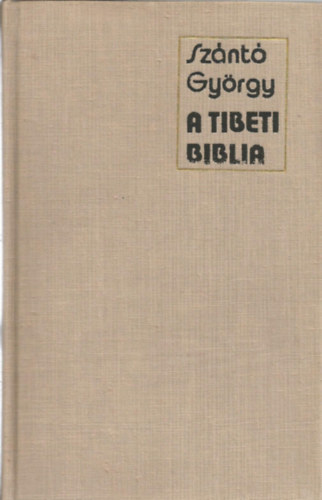 Sznt Gyrgy - A tibeti biblia (Elbeszlsek)