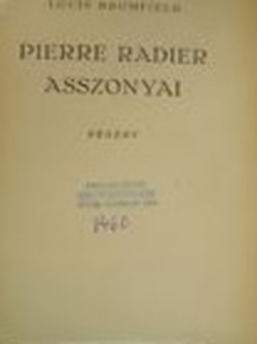 Louis Bromfield - Pierre Radier asszonyai