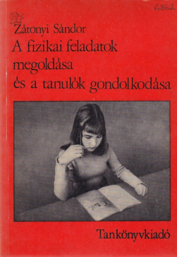 Z�tonyi S�ndor - A fizikai feladatok megold�sa �s a tanul�k gondolkod�sa