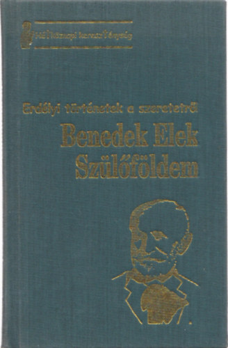 Benedek Elek - Sz�l�f�ldem (erd�lyi t�rt�netek a szeretetr�l)