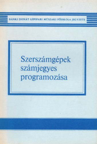 Czh Mihly; Cselle Tibor - Szerszmgpek szmjegyes programozsa