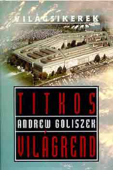 Andrew Goliszek - Titkos vil�grend