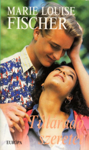 Marie Louise Fischer - Tlrad szeretet