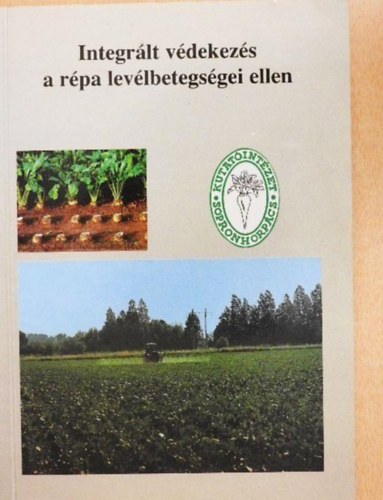 Dr. Kiss Ern  (szerk.) - Integrlt vdekezs a rpa levlbetegsgei ellen