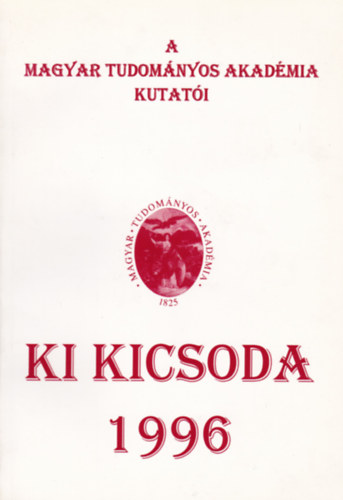 Tolnai Mrton  (Szerk.) - Ki Kicsoda 1996 - A Magyar Tudomnyos Akadmia Kutati